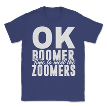 Load image into Gallery viewer, Ok Boomer Time To Meet The Zoomers Shirt Gen Z Meme Unisex T-Shirt