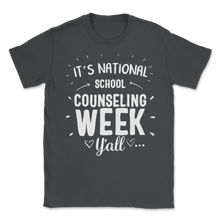 Load image into Gallery viewer, It's National School Counseling Week Y'all Counselor Unisex T-Shirt