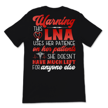 Load image into Gallery viewer, Nurse Week Warning LNA Uses Patience On Patients Unisex T-Shirt