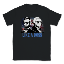 Load image into Gallery viewer, Like A Boss Presidents Day Abraham Lincoln George Unisex T-Shirt