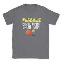 Load image into Gallery viewer, Pickleball Retirement Great Again Dad Pickleballers Unisex T-Shirt