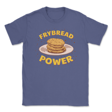 Load image into Gallery viewer, Frybread Power Native American Indian Taco Navajo Food Unisex T-Shirt