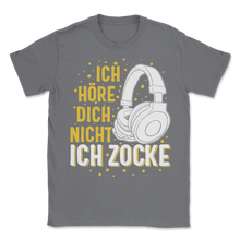 Load image into Gallery viewer, Ich Höre Dich Nicht Ich Zocke Gaming Kopfhörer Gamer Unisex T-Shirt
