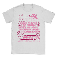 Load image into Gallery viewer, Women In My Life her Place Wherever She Wants Work Unisex T-Shirt