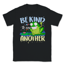 Load image into Gallery viewer, Be Kind To One Another Waving Frog Nice Happy Unisex T-Shirt