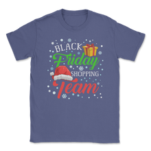 Load image into Gallery viewer, Black Friday Shopping Team Christmas Santa Funny Unisex T-Shirt
