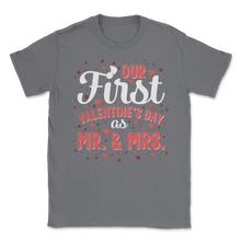 Load image into Gallery viewer, Our First Valentines Day As Mr Mrs Wedding Marriage Unisex T-Shirt