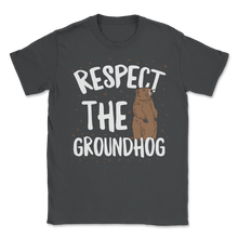 Load image into Gallery viewer, Respect The Groundhog Happy Groundhogs Day February Unisex T-Shirt
