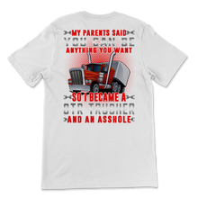 Load image into Gallery viewer, I Became A OTR Trucker Asshole Truck Driver Father's Unisex T-Shirt
