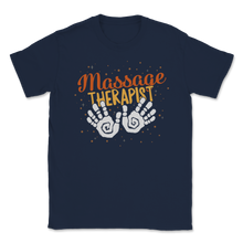 Load image into Gallery viewer, Massage Therapist Masseuse Masseur Hands Quote Humor Unisex T-Shirt