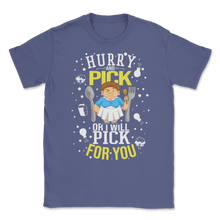 Load image into Gallery viewer, Hurry Pick Or Will Pick For You Lunch Lady Funny Mean Unisex T-Shirt