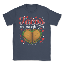 Load image into Gallery viewer, Tacos Are My Valentine Heart Mexican Food Lover Taco Unisex T-Shirt