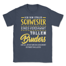 Load image into Gallery viewer, I am the Proud Sister of a Damn Great Brother German Unisex T-Shirt