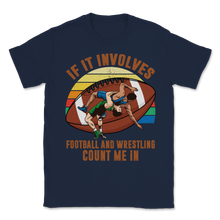 Load image into Gallery viewer, Wrestling Football If It Involves Count Me Pro MMA Unisex T-Shirt