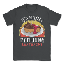 Load image into Gallery viewer, Leap Year 2048 It's Finally My Birthday February 29 Unisex T-Shirt