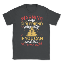 Load image into Gallery viewer, Warning Crazy Girlfriend Property If You Can Read This Unisex T-Shirt