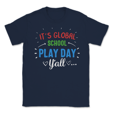 Load image into Gallery viewer, Its Global School Play Day Y'all National School Unisex T-Shirt