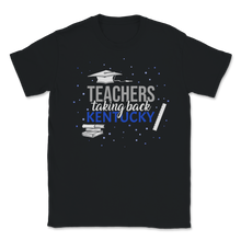 Load image into Gallery viewer, Teachers Taking Back Kentucky Sickout Protest Voted Unisex T-Shirt