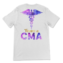 Load image into Gallery viewer, Forever A CMA Certified Medical Assistant Nurse Week Unisex T-Shirt