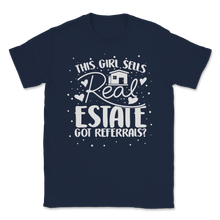 Load image into Gallery viewer, Girl Sells Real Estate Got Referrals House Business Unisex T-Shirt
