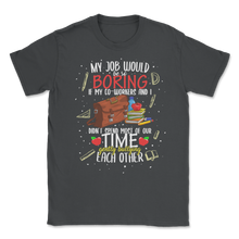 Load image into Gallery viewer, Teacher Co-worker Gently Bullying 1st Grade Elementary Unisex T-Shirt