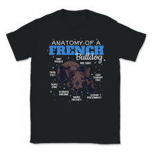 Load image into Gallery viewer, Anatomy Of French Bulldog Clothes Frenchie Stuff Pet Unisex T-Shirt
