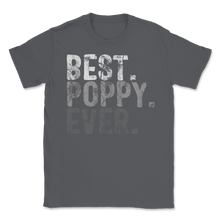 Load image into Gallery viewer, Best Poppy Ever Dad Grandpa Grandfather Family Retro Unisex T-Shirt