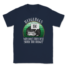 Load image into Gallery viewer, No Hedgehogs Why Don't Share The Hedge Hedgehog Day Unisex T-Shirt