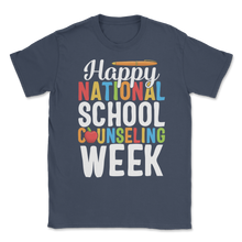 Load image into Gallery viewer, Happy National School Counseling Week School Counselor Unisex T-Shirt
