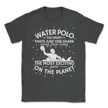 Load image into Gallery viewer, Water Polo Shark The Most Exciting Game Sport World Unisex T-Shirt