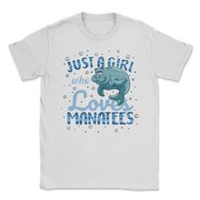 Load image into Gallery viewer, Manatee Just A Girl Who Loves Manatees Fish Sea Life Unisex T-Shirt