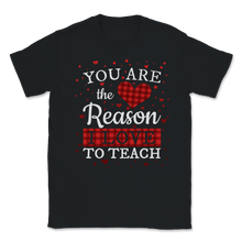 Load image into Gallery viewer, You Are The Reason I Love To Teach Teacher Buffalo Unisex T-Shirt