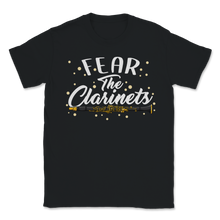 Load image into Gallery viewer, Fear The Clarinets Marching Band Humor Memes Funny Unisex T-Shirt