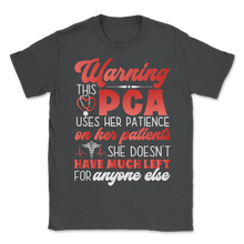 Load image into Gallery viewer, PCA Nurse Week Warning Uses Patience On Patients Unisex T-Shirt