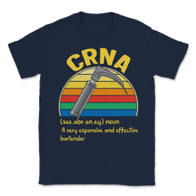 Load image into Gallery viewer, CRNA Week Definition Expensive Effective Bartender Unisex T-Shirt