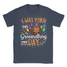 Load image into Gallery viewer, Groundhog Day February 2nd Funny Birthday Groundhogs Unisex T-Shirt