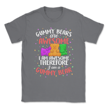 Load image into Gallery viewer, Gummy Bears Are Awesome Sweet Candy Lover Boys Girls Unisex T-Shirt