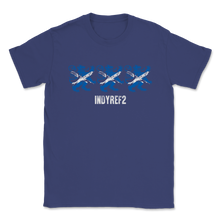 Load image into Gallery viewer, Scotland IndyRef2 Aye Scottish Flag Independence Unisex T-Shirt