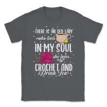 Load image into Gallery viewer, Crochet Drink Tea Old Lady Live In My Soul Mom Mothers Unisex T-Shirt