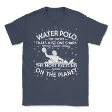 Load image into Gallery viewer, Water Polo Shark The Most Exciting Game Sport World Unisex T-Shirt