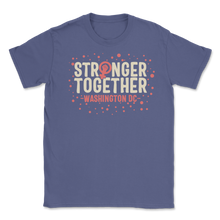Load image into Gallery viewer, Stronger Together Washington DC Women Rights March Unisex T-Shirt