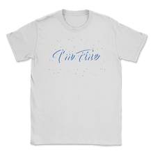 Load image into Gallery viewer, It's Fine I'm Fine Everything is Fine Sarcastic Unisex T-Shirt