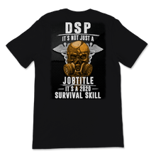Load image into Gallery viewer, DSP It's Not Just A Job Title It's A 2020 Survival Unisex T-Shirt