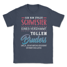 Load image into Gallery viewer, I am the Proud Sister of a Damn Great Brother German Unisex T-Shirt