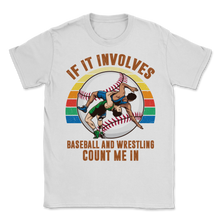 Load image into Gallery viewer, Wrestling Baseball If It Involves Count Me Pro MMA Unisex T-Shirt