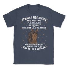 Load image into Gallery viewer, Horse Beware I Ride Horses Equestrian Equine Pony Unisex T-Shirt