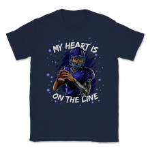 Load image into Gallery viewer, My Heart is On The Line American Football Player Mom Unisex T-Shirt