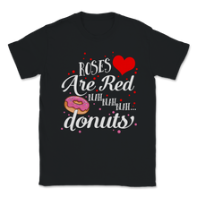 Load image into Gallery viewer, Blah Donuts Roses are Red Love Valentines Day Donut Unisex T-Shirt