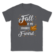 Load image into Gallery viewer, Fall Is My Favorite F Word Fall Autumn Season Lover Unisex T-Shirt