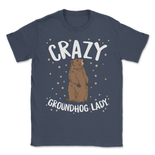 Load image into Gallery viewer, Crazy Groundhog Lady Happy Groundhogs Day February 2nd Unisex T-Shirt